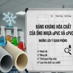 Bảng kháng hóa chất của ống nhựa uPVC và cPVC. Những lưu ý quan trọng!