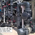 Khoảng cách an toàn để lắp van 1 chiều sau máy bơm.